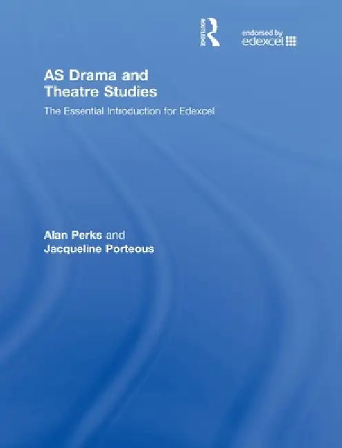 Buy AS Drama and Theatre Studies (English, Alan Perks | Jacqueline Porteous) Online at Best Price - BookBajar