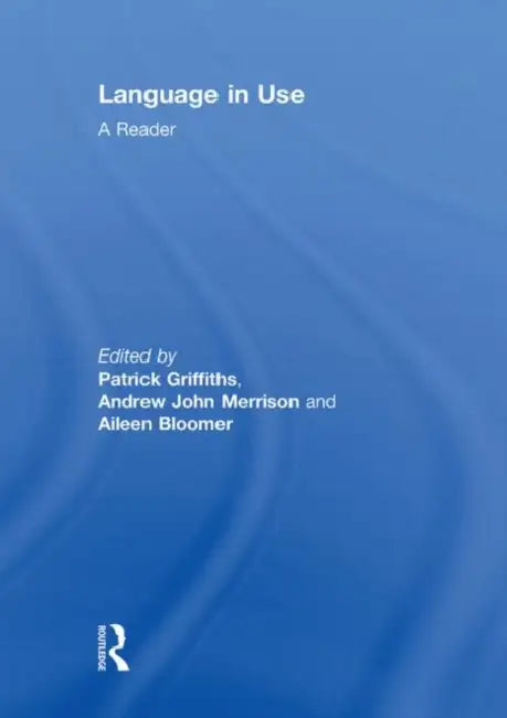 Buy Language in Use (English, Patrick Griffiths | Andrew John Merrison | Aileen Bloomer) Online at Best Price - BookBajar