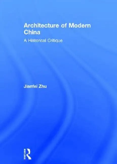 Buy Architecture of Modern China (English, Jianfei Zhu) Online at Best Price - BookBajar