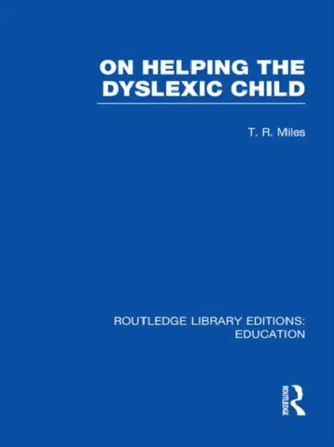 Buy On Helping the Dyslexic Child (RLE Edu M) (English, Miles T) Online at Best Price - BookBajar