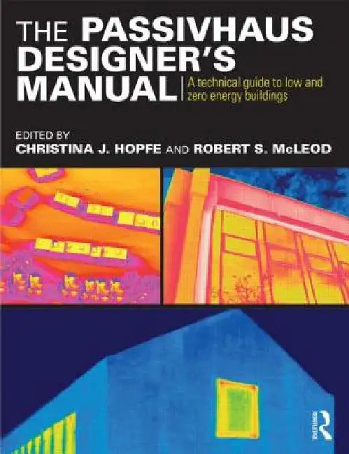 Buy The Passivhaus Designer's Manual (English, Christina Hopfe) Online at Best Price - BookBajar