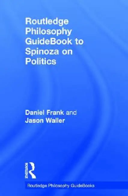 Buy Routledge Philosophy Guidebook to Spinoza on Politics (English, Daniel Frank | Jason Waller) Online at Best Price - BookBajar