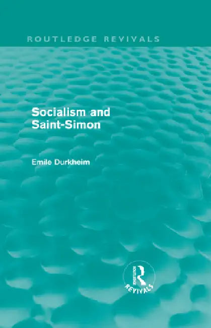 Socialism and Saint-Simon (Routledge Revivals) (English, Emile Durkheim) - Image 1 - BookBajar