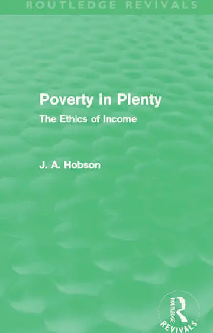 Buy Poverty in Plenty (Routledge Revivals) (English, Hobson J.) Online at Best Price - BookBajar