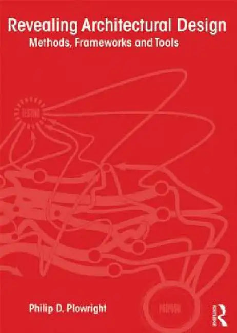 Buy Revealing Architectural Design (English, Philip D. Plowright) Online at Best Price - BookBajar