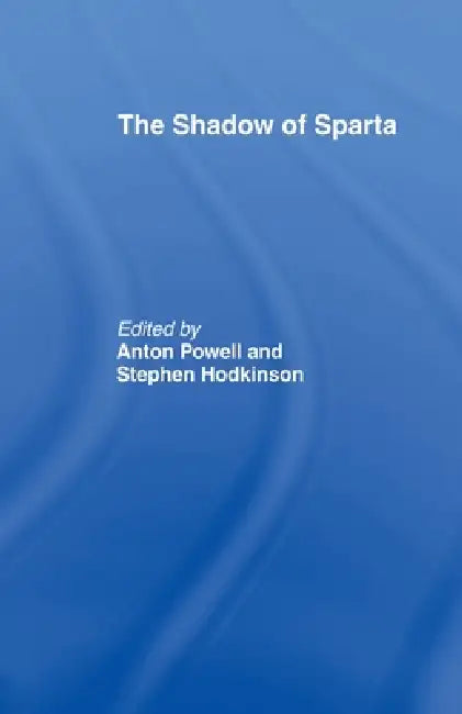 Buy The Shadow of Sparta (English, Stephen Hodkinson | Anton Powell) Online at Best Price - BookBajar