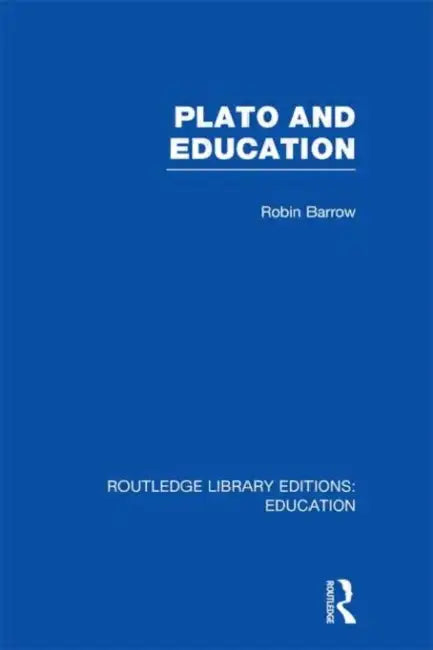 Buy Plato and Education (RLE Edu K) (English, Barrow Robin) Online at Best Price - BookBajar