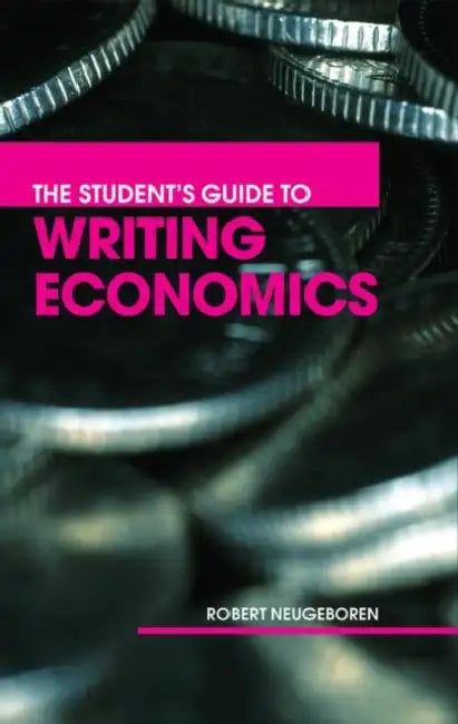 Buy The Student's Guide to Writing Economics (English, Neugeboren Robert H.) Online at Best Price - BookBajar