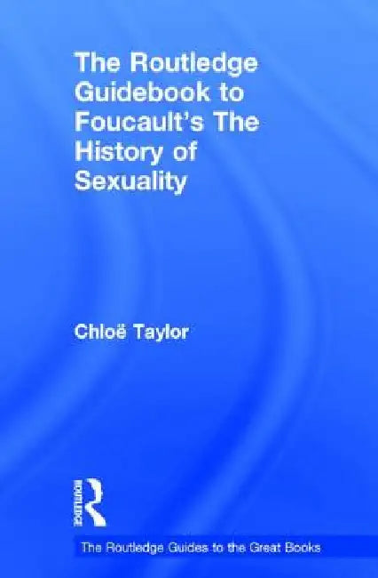 Buy The Routledge Guidebook to Foucault's the History of Sexuality (English, Chloe Taylor) Online at Best Price - BookBajar