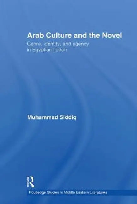 Buy Arab Culture and the Novel (English, Muhammad Siddiq) Online at Best Price - BookBajar