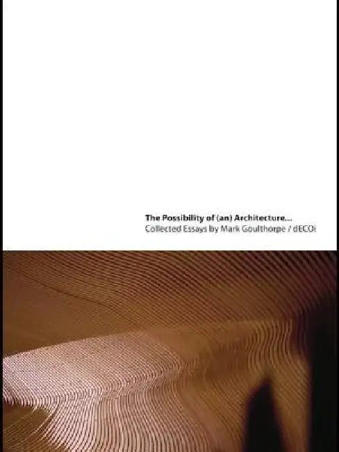 Buy The Possibility of (An) Architecture (English, Mark Goulthorpe) Online at Best Price - BookBajar