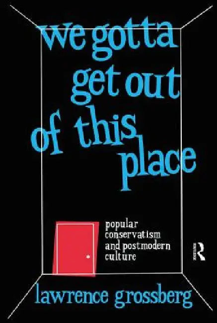 Buy We Gotta Get Out of This Place (English, Grossberg Lawrence) Online at Best Price - BookBajar