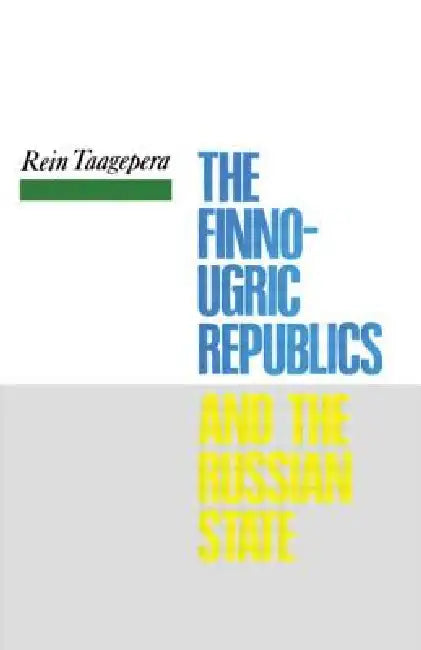 The Finno-Ugric Republics and the Russian State (English, Rein Taagepera) - Image 1 - BookBajar