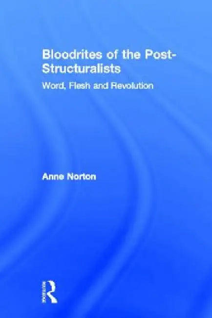 Bloodrites of the Post-Structuralists (English, Anne Norton) - Image 1 - BookBajar