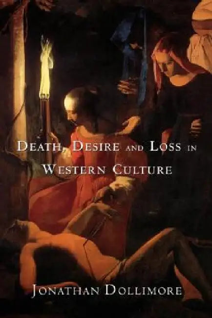 Buy Death, Desire and Loss in Western Culture (English, Jonathan Dollimore) Online at Best Price - BookBajar