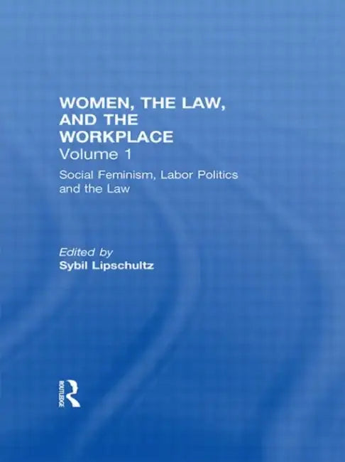 Buy Social Feminism, Labor Politics, and the Law (English, Sybil Lipschultz) Online at Best Price - BookBajar