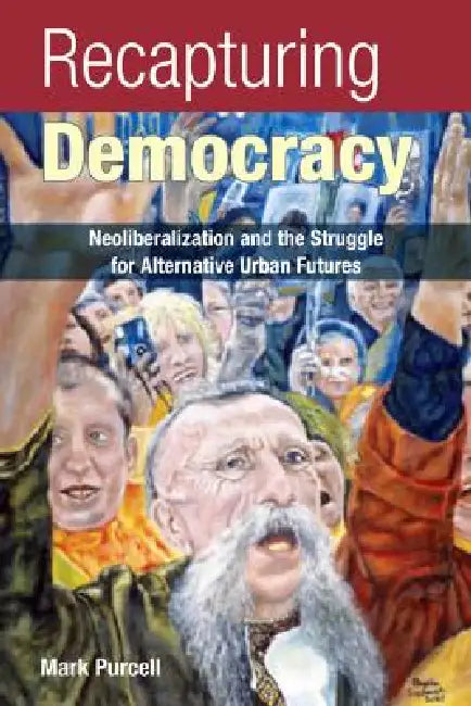 Recapturing Democracy (English, Mark Purcell) - Image 1 - BookBajar
