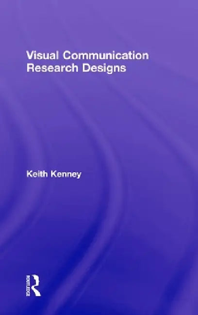 Buy Visual Communication Research Designs (English, Keith Kenney) Online at Best Price - BookBajar
