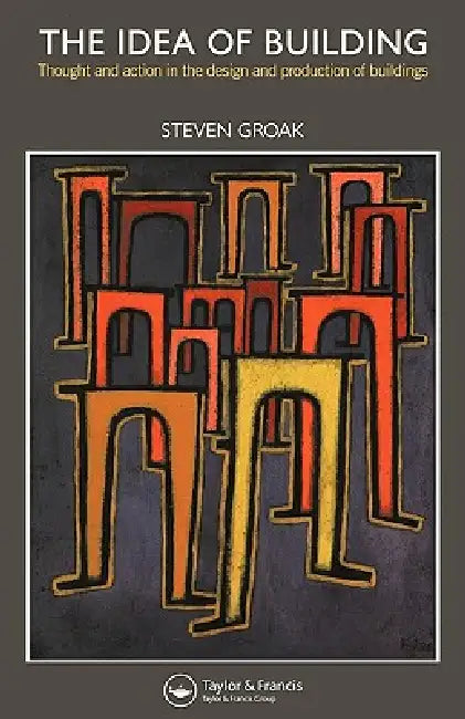 Buy The Idea of Building (English, Steven Groak) Online at Best Price - BookBajar