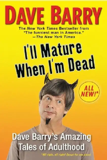 Buy I'll Mature When I'm Dead (English, Dave Barry) Online at Best Price - BookBajar