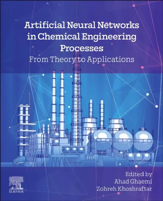 Buy Artificial Neural Networks in Chemical Engineering Processes (English, Ahad Ghaemi | Zohreh Khoshraftar) Online at Best Price - BookBajar