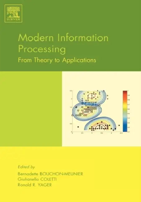 Buy Modern Information Processing (English, Bernadette Bouchon-Meunier | Giulianella Coletti | Ronald R. Yager) Online at Best Price - BookBajar