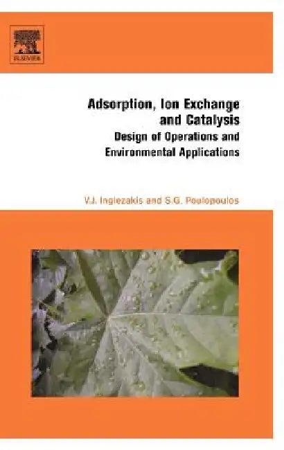 Buy Adsorption, Ion Exchange and Catalysis (English, Stavros G. Poulopoulos | Vassilis J. Inglezakis) Online at Best Price - BookBajar