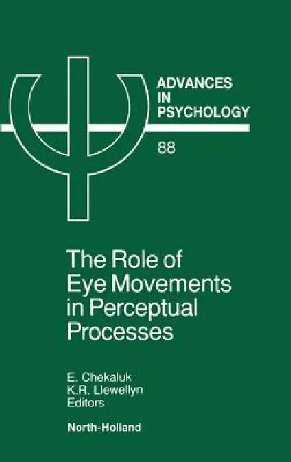 Buy The Role of Eye Movements in Perceptual Processes (English, E. Chekaluk | K. R. Llewellyn) Online at Best Price - BookBajar