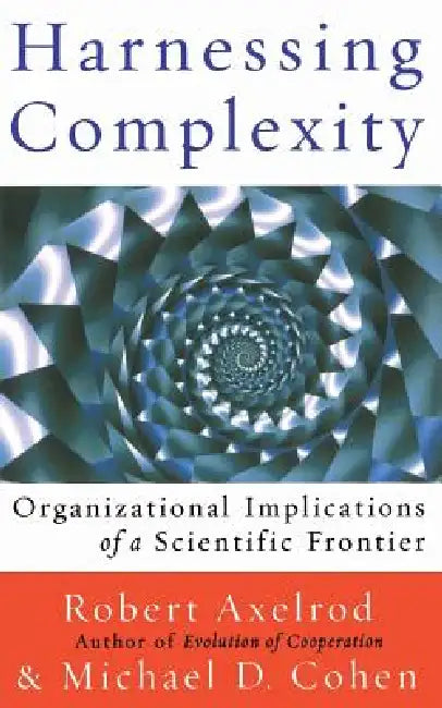 Buy Harnessing Complexity (English, Robert Axelrod | Michael D. Cohen) Online at Best Price - BookBajar