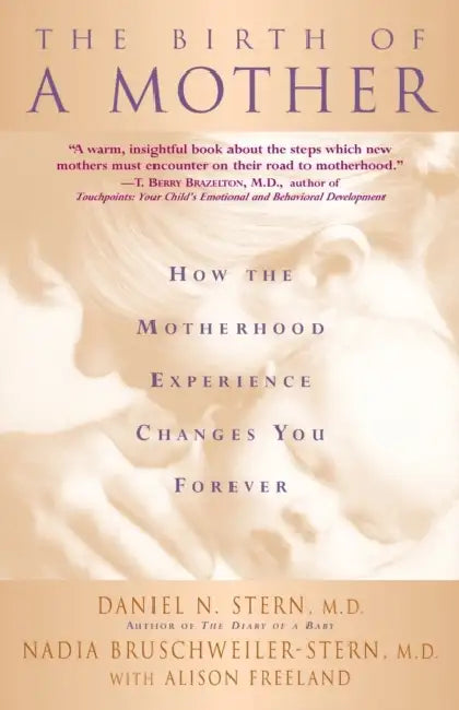 Buy The Birth of a Mother (English, Daniel N. Stern | Nadia Bruschweiler-Stern | Alison Freeland) Online at Best Price - BookBajar
