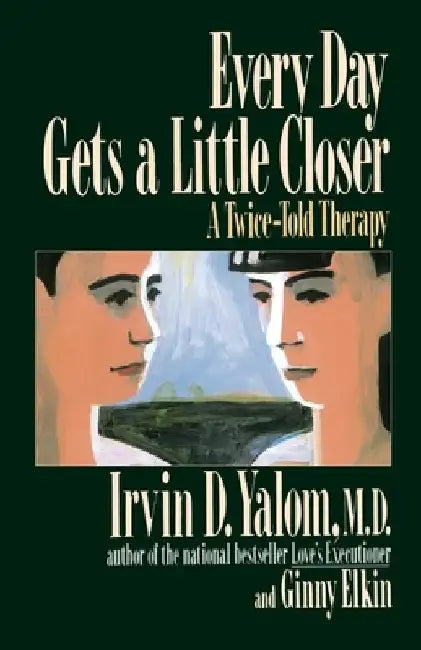 Every Day Gets a Little Closer (English, Irvin D. Yalom) - Image 1 - BookBajar