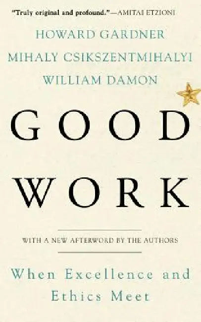 Buy Good Work (English, Howard Gardner | Mihaly Csikszentmihalyi | William Damon) Online at Best Price - BookBajar