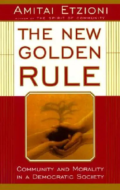 The New Golden Rule (English, Amitai Etzioni) - Image 1 - BookBajar