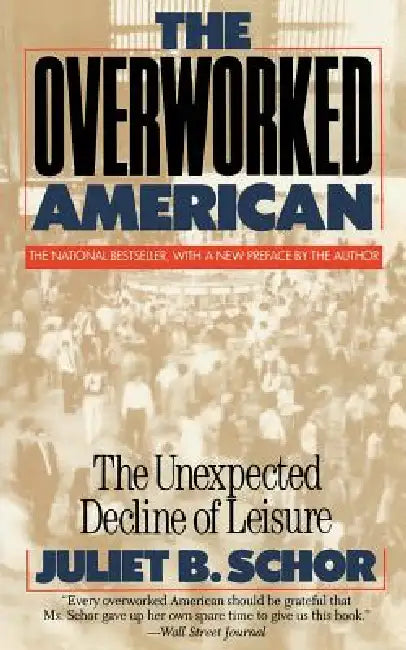 Buy Overworked American (English, Juliet B. Schor) Online at Best Price - BookBajar