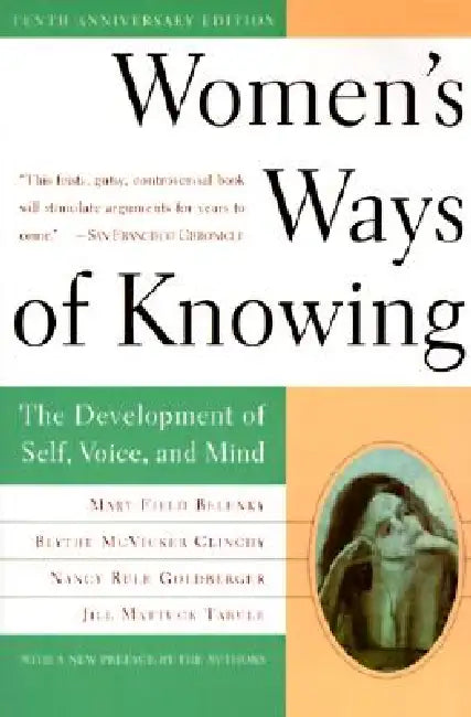 Women's Ways of Knowing (10th Anniversary Edition) (English, Mary Field Belenky | Blythe McVicker Clinchy | Nancy Rule Goldberger) - Image 1 - BookBajar