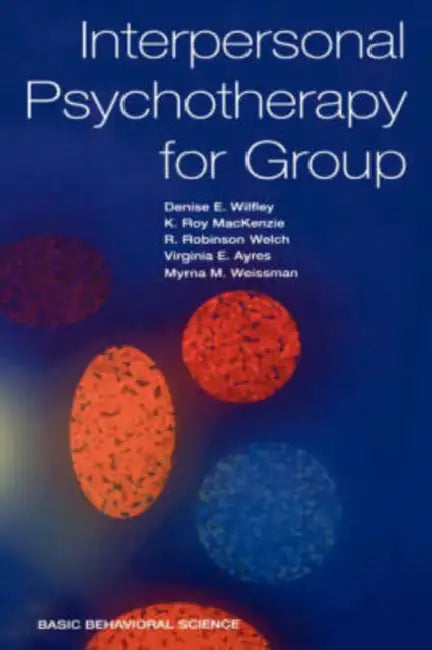 Buy Interpersonal Psychotherapy for Group (English, Denise E. Wilfley | K. Roy MacKenzie | R. Robinson Welch) Online at Best Price - BookBajar