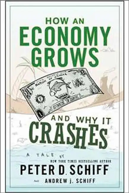 Buy How An Economy Grows & Why It Crashes (English, Peter D. Schiff | Andrew J. Schiff) Online at Best Price - BookBajar