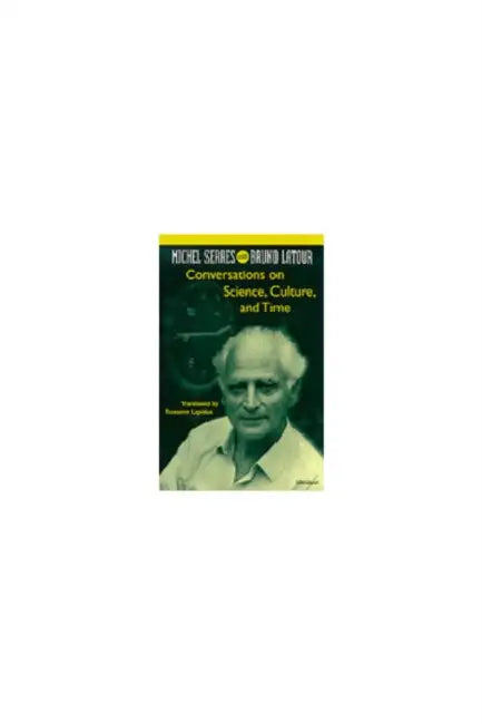 Buy Conversations on Science, Culture, and Time (English, Michel Serres | Roxanne Lapidus) Online at Best Price - BookBajar