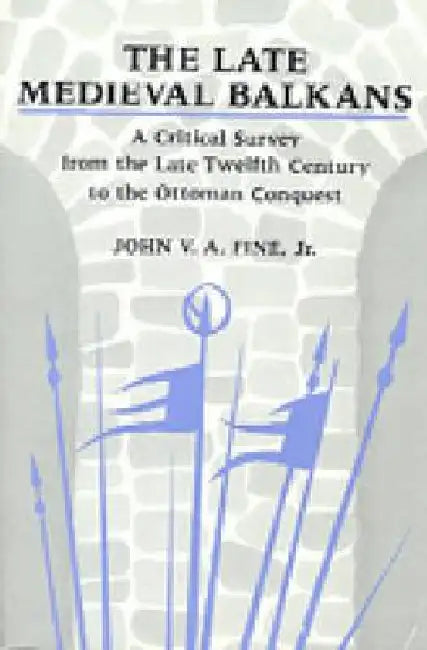 Buy The Late Medieval Balkans (English, John V. a. Fine) Online at Best Price - BookBajar