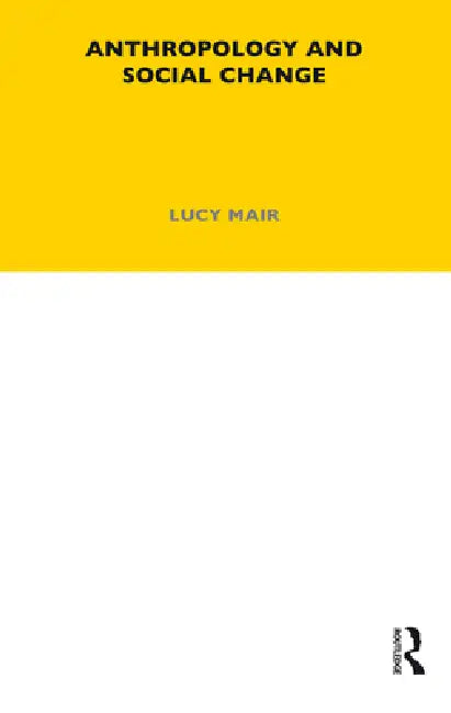 Buy Anthropology and Social Change (English, Lucy Mair) Online at Best Price - BookBajar