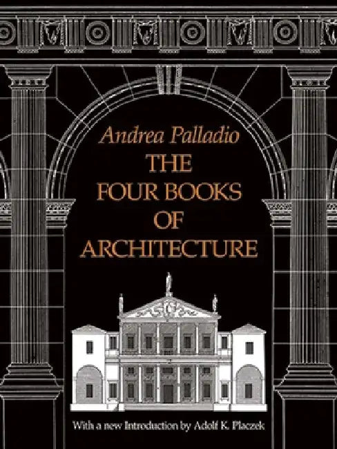 Buy The Four Books of Architecture (English, Andrea Palladio) Online at Best Price - BookBajar