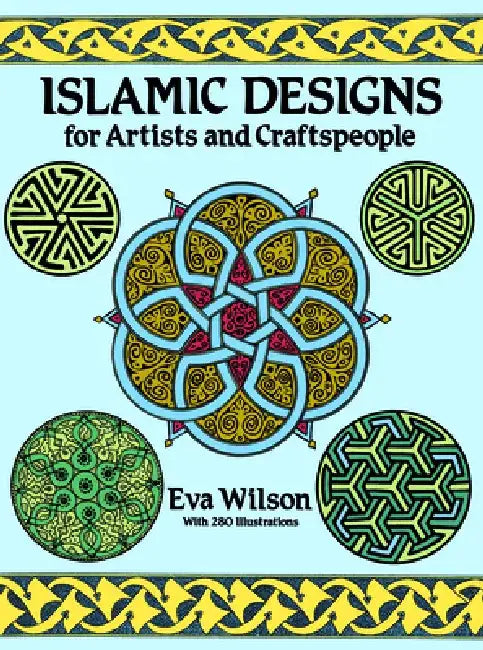 Islamic Designs for Artists and Craftspeople (English, Eva Wilson) - Image 1 - BookBajar