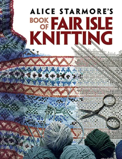 Alice Starmore's Book of Fair Isle Knitting (English, Alice Starmore) - Image 1 - BookBajar