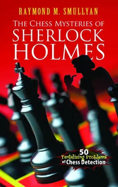 Buy The Chess Mysteries of Sherlock Holmes (English, Raymond M. Smullyan) Online at Best Price - BookBajar