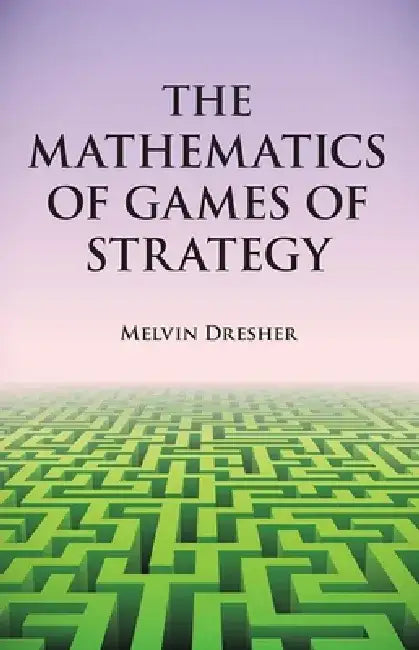 The Mathematics of Games of Strategy (English, Melvin Dresher) - Image 1 - BookBajar