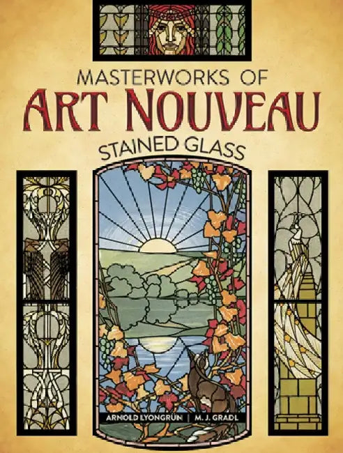 Masterworks of Art Nouveau Stained Glass (English, Arnold Lyongrun | M. J. Gradl) - Image 1 - BookBajar