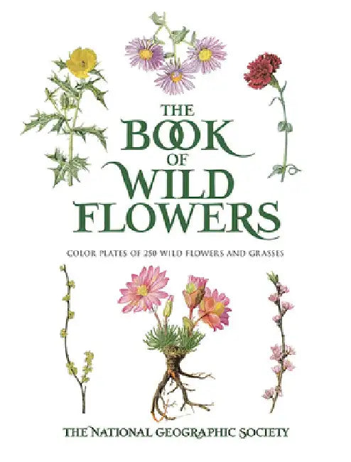 Buy The Book of Wild Flowers (English, The National Geographic Society) Online at Best Price - BookBajar