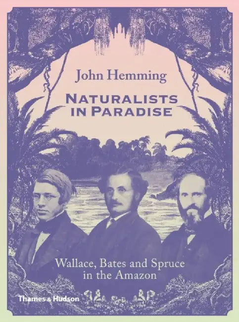 Buy Naturalists in Paradise (English, John Hemming) Online at Best Price - BookBajar