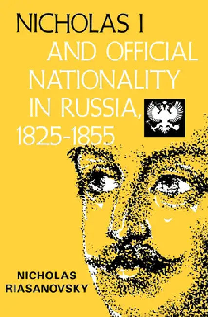 Buy Nicholas I and Official Nationality in Russia 1825 - 1855 (English, Nicholas V. Riasanovsky) Online at Best Price - BookBajar