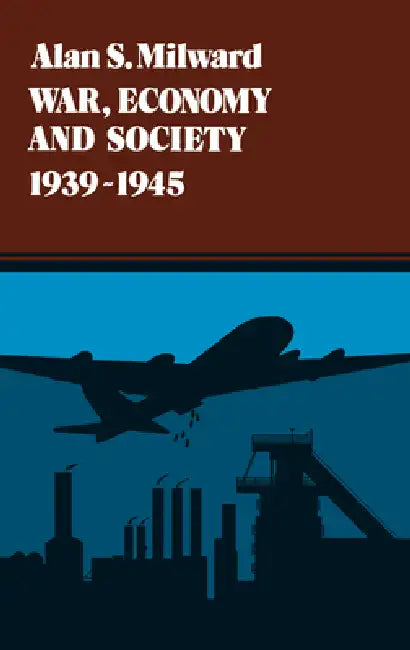 Buy War, Economy and Society, 1939-1945 (English, Alan S. Milward) Online at Best Price - BookBajar